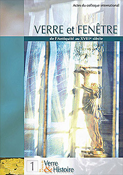 Photo. Couverture du premier numéro des Cahiers de Verre et Histoire : actes du colloque Verre et Fenêtre de l'Antquité au 18e siècle
